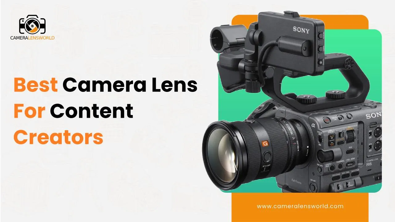 Best Camera Lens For Content Creators