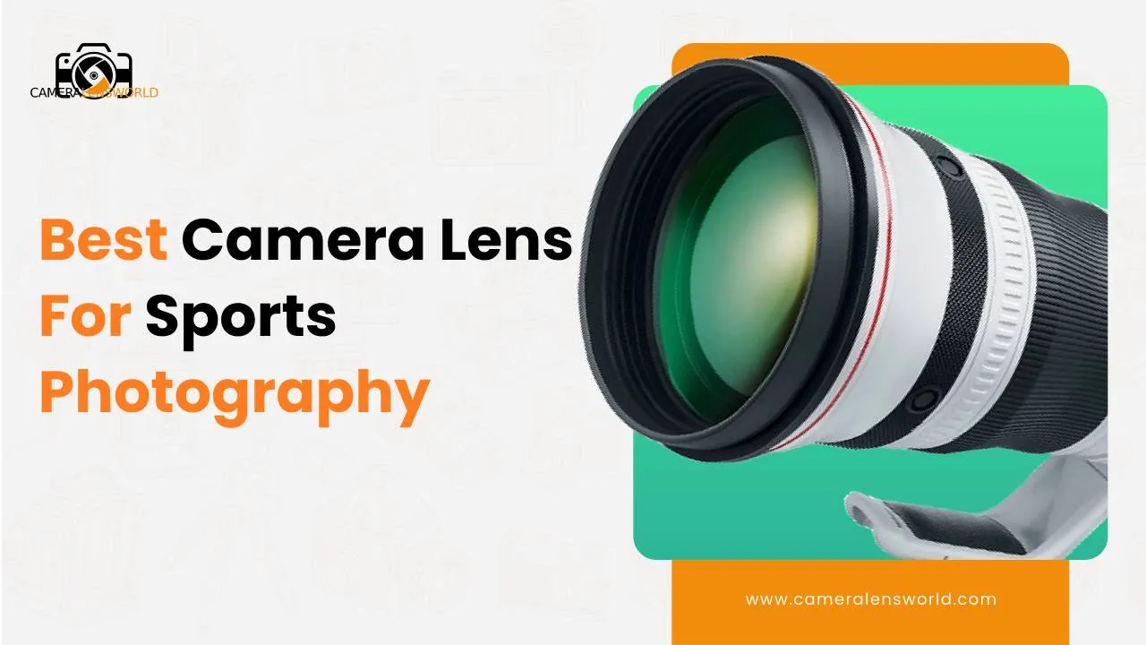 Best Camera Lens For Sports Photography