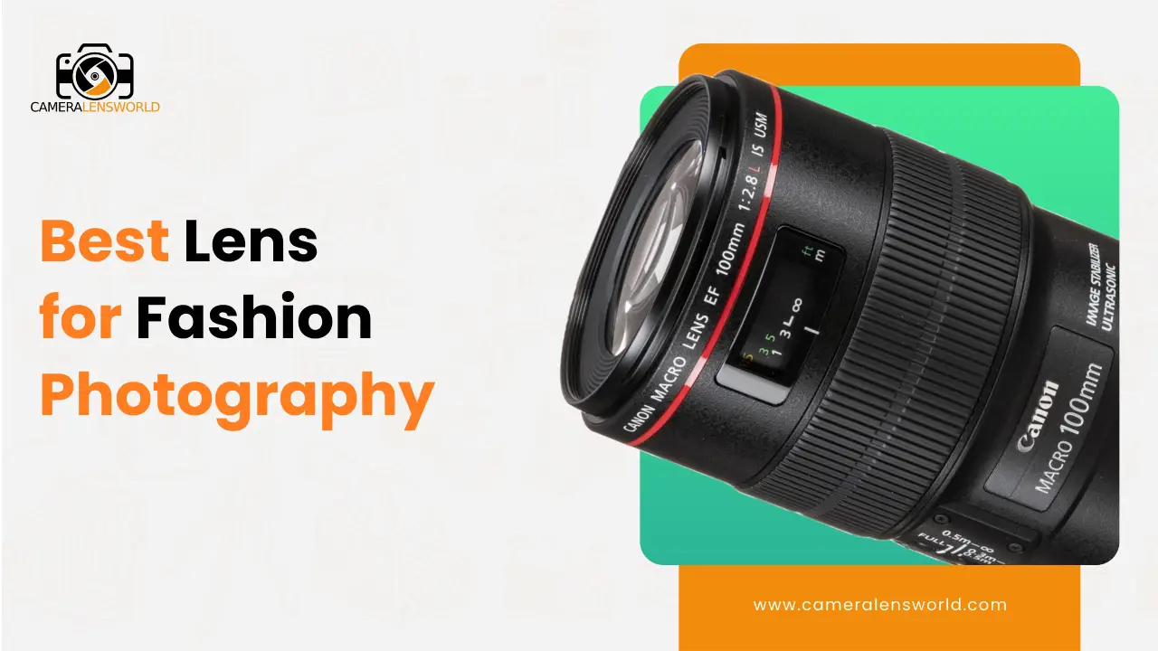 Best Camera Lens for Fashion Photography