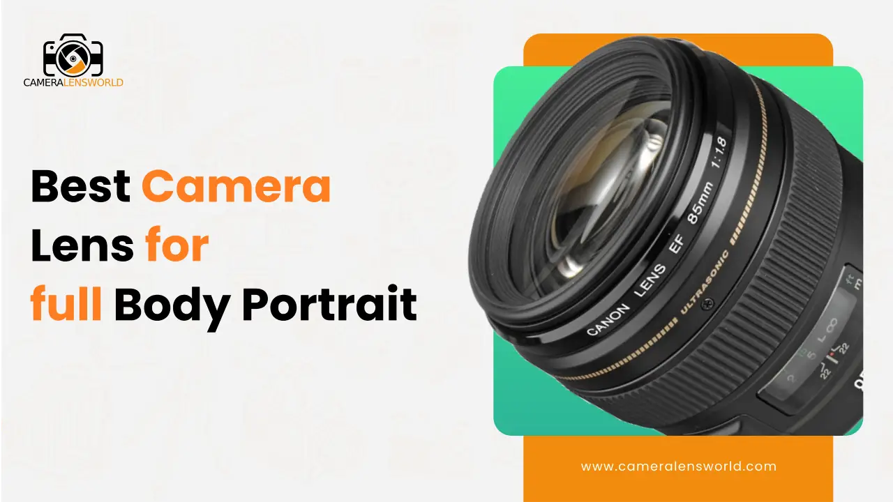 Best Camera Lens for full Body Portrait