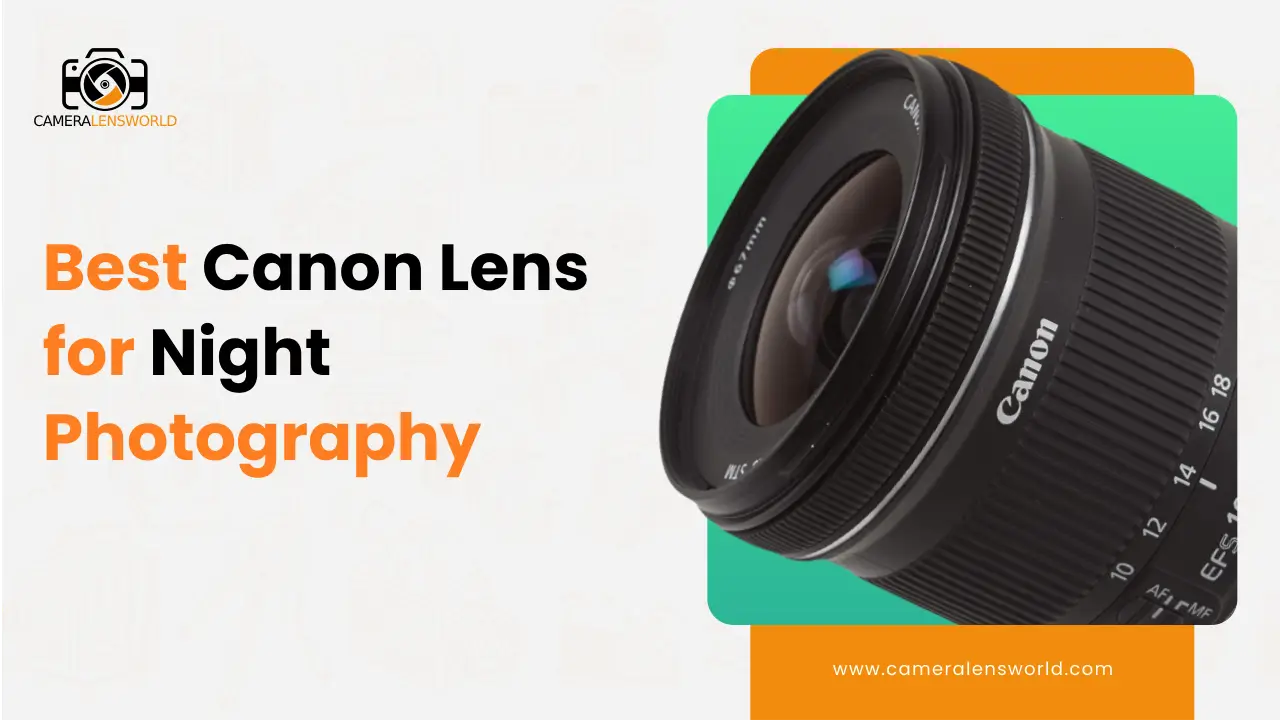 Best Canon Lens for Night Photography