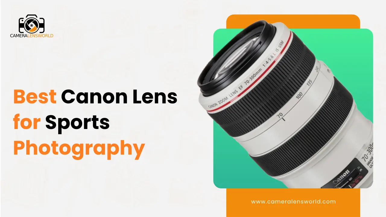 Best Canon Lens for Sports Photography