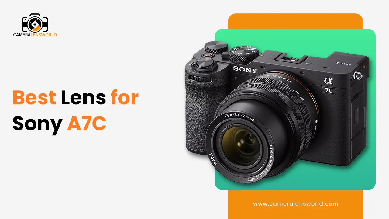 Best Lens for Sony A7C