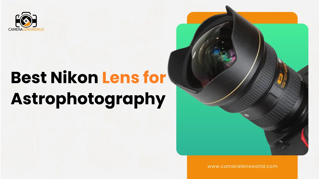 Best Nikon Lens for Astro photography