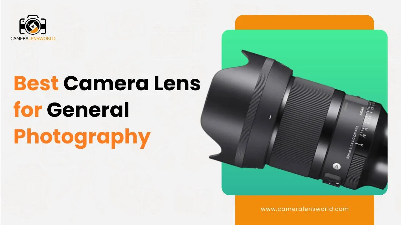 Best camera lens for general photography