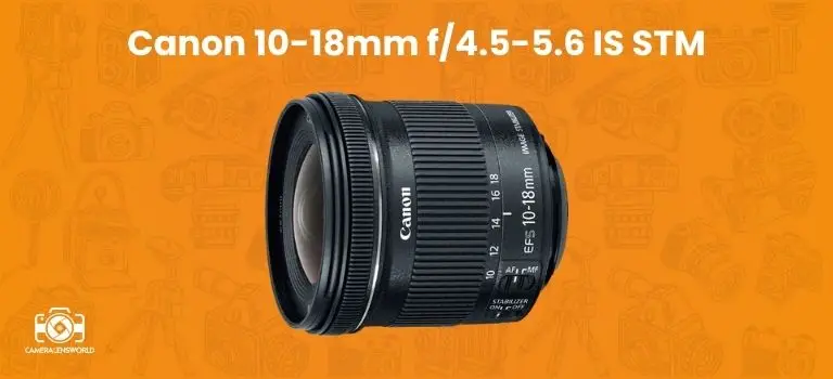 Canon 10-18mm f_4.5-5.6 IS STM