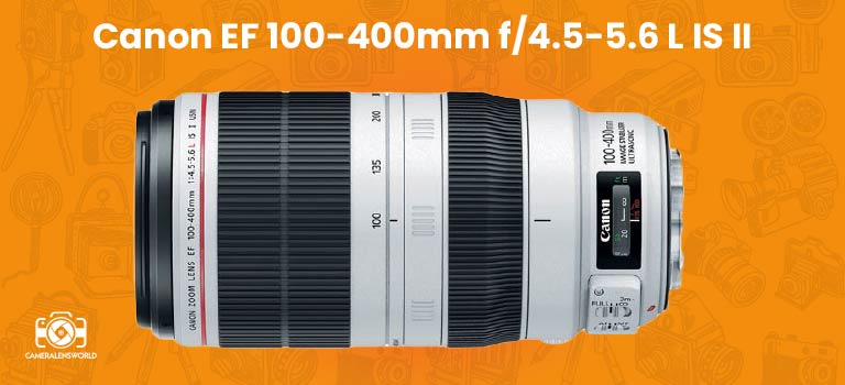 Canon EF 100-400mm f-4.5-5.6 L IS II