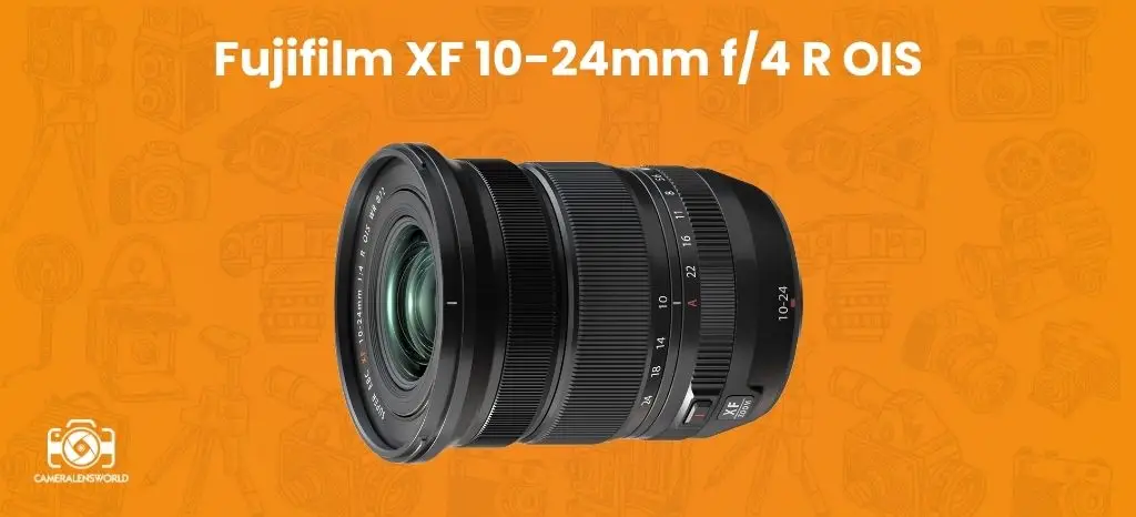 Fujifilm XF 10-24mm f_4 OIS