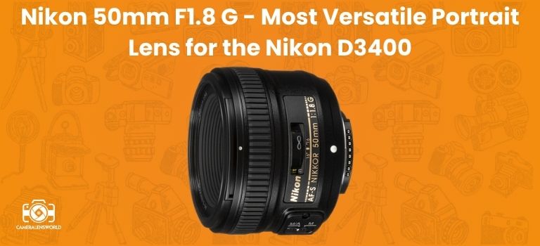 Nikon 50mm F1.8 G - Most Versatile Portrait Lens for the Nikon D3400