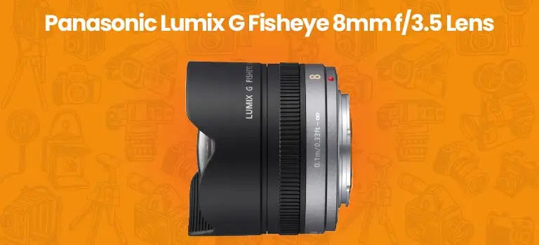 Panasonic Lumix G Fisheye 8mm f 3.5 Lens