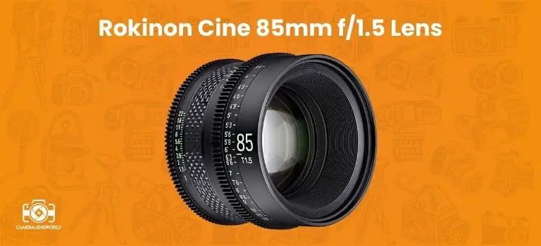 Rokinon Cine 85mm f_1.5 Lens