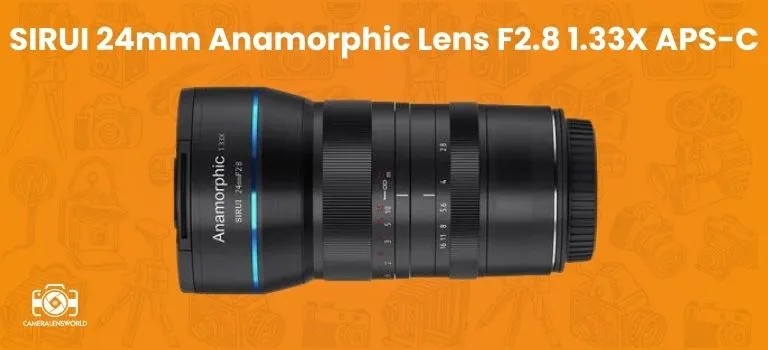 SIRUI 24mm Anamorphic Lens F2.8 1.33X APS-C
