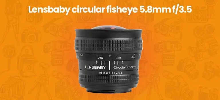 lensbaby circular fisheye 5.8mm f 3.5