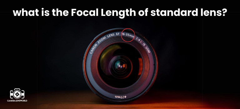 what is the Focal Length of standard lens